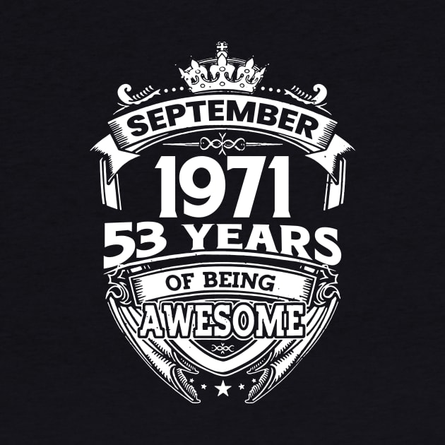 September 1971 53 Years Of Being Awesome 53rd Birthday by Gadsengarland.Art